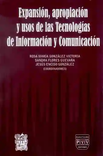 Expansión, Apropiación Y Usos De Las Tecnologías De Información Y Comunicación