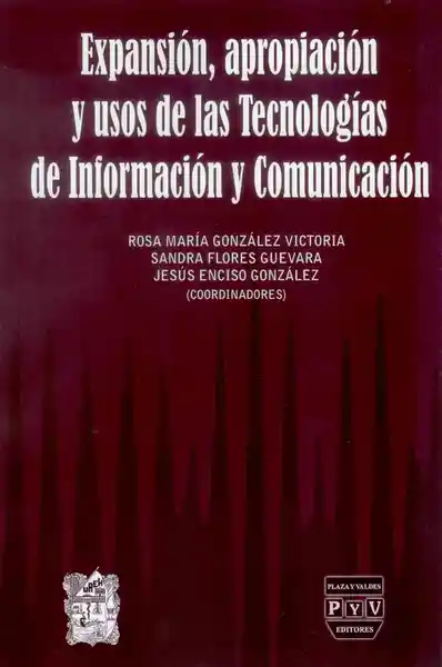 Expansión, Apropiación Y Usos De Las Tecnologías De Información Y Comunicación