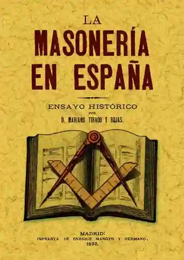 La Masonería en España - Mariano Tirado y Rojas