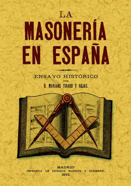 La Masonería en España - Mariano Tirado y Rojas