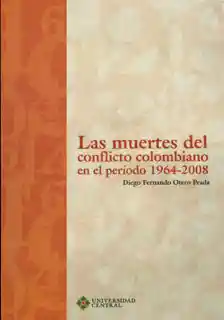 Las Muertes Del Conflicto Colombiano en el Período 1964-2008