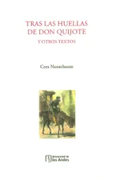 Tras Las Huellas de Don Quijote y Otros Textos - Cees Nooteboom