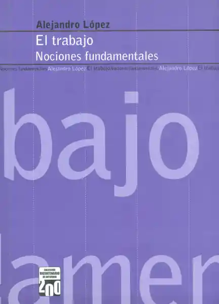 El Trabajo. Nociones Fundamentales - Alejandro López