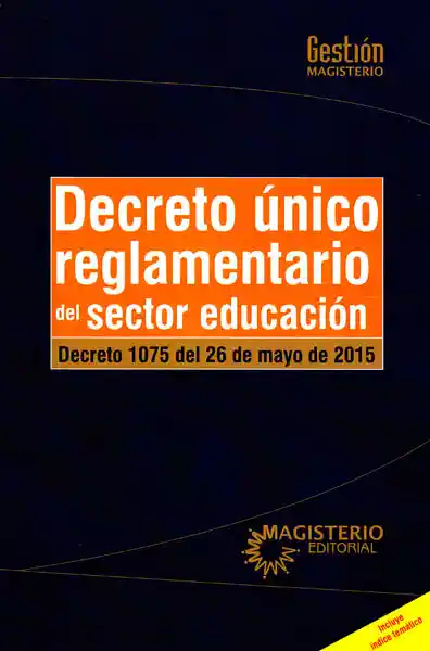 Decreto Único Reglamentario Del Sector Educación.