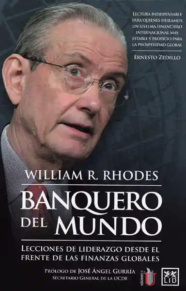 Banquero Del Mundo Lecciones de Liderazgo Desde El Frente de Las Finanzas Globales