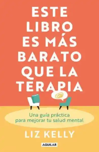 Este Libro es Más Barato Que la Terapia