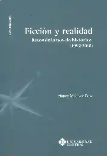 Ficción y Realidad Relatos de la Novela Histórica (1992-2010)