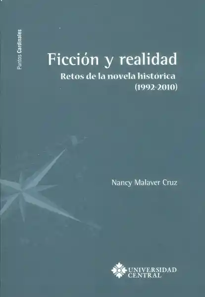 Ficción y Realidad Relatos de la Novela Histórica (1992-2010)