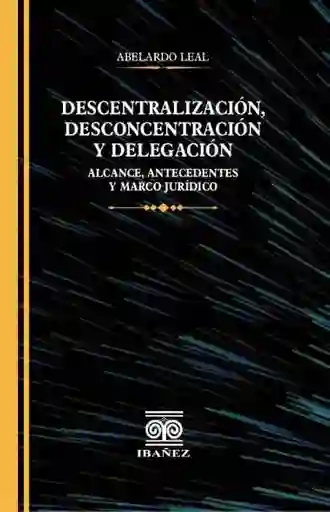 Descentralización Desconcentración y Delegación