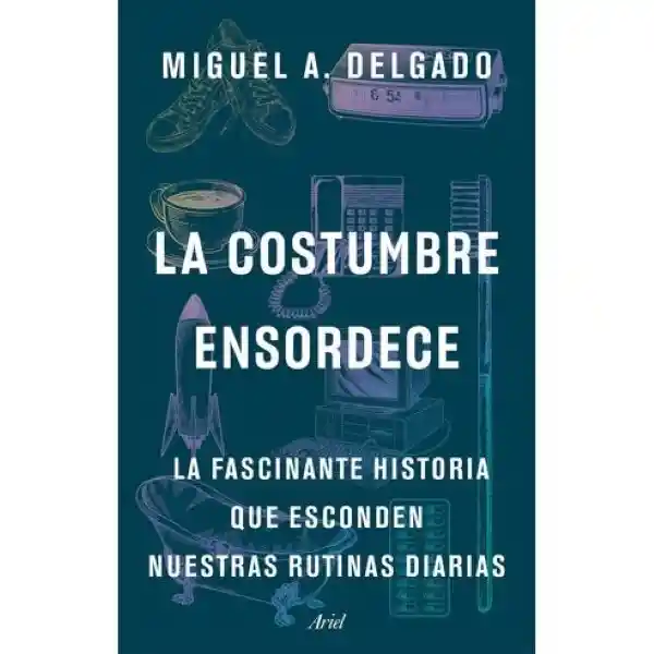 La Costumbre Ensordece - Delgado Miguel A