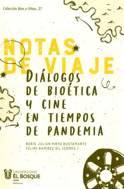 Notas de Viaje Dialogos de Bioetica y Cine en Tiempos de Pandemia