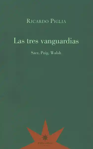 Las Tres Vanguardias - Ricardo Piglia