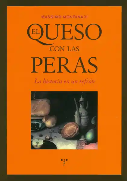 Queso Con Las Peras: la Historia de un Refrán