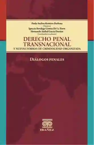 Derecho Penal Transnacional y Nuevas Formas de Criminalidad Organizada