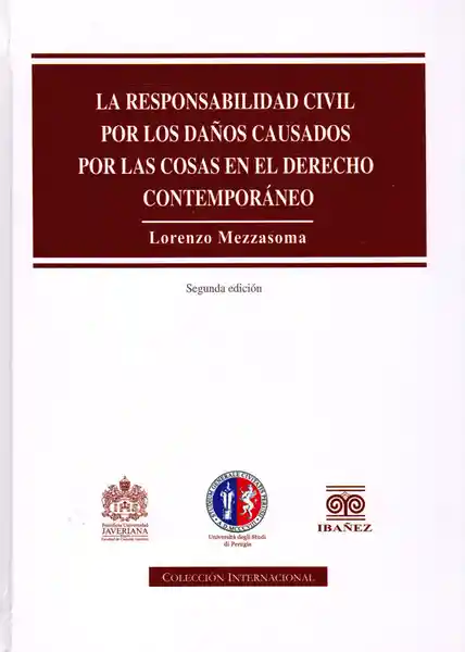 La responsabilidad civil por los daños causados por las cosas en el derecho contemporáneo: especial referencia al derecho italiano y español