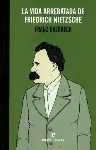 Vida Arrebatada de Friedrich Nietzsche