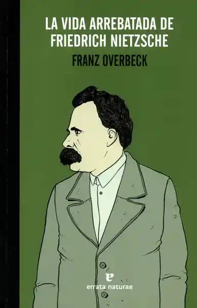 Vida Arrebatada de Friedrich Nietzsche