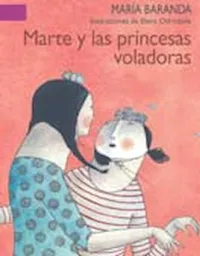 Marte y Las Princesas Voladoras - Baranda María