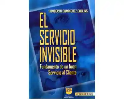 El Servicio Invisible - Humberto Domínguez Collins