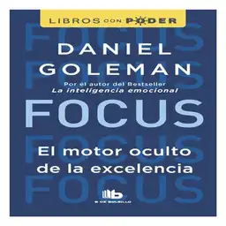 Focus el Motor Oculto de la Excelencia - B de Bolsillo