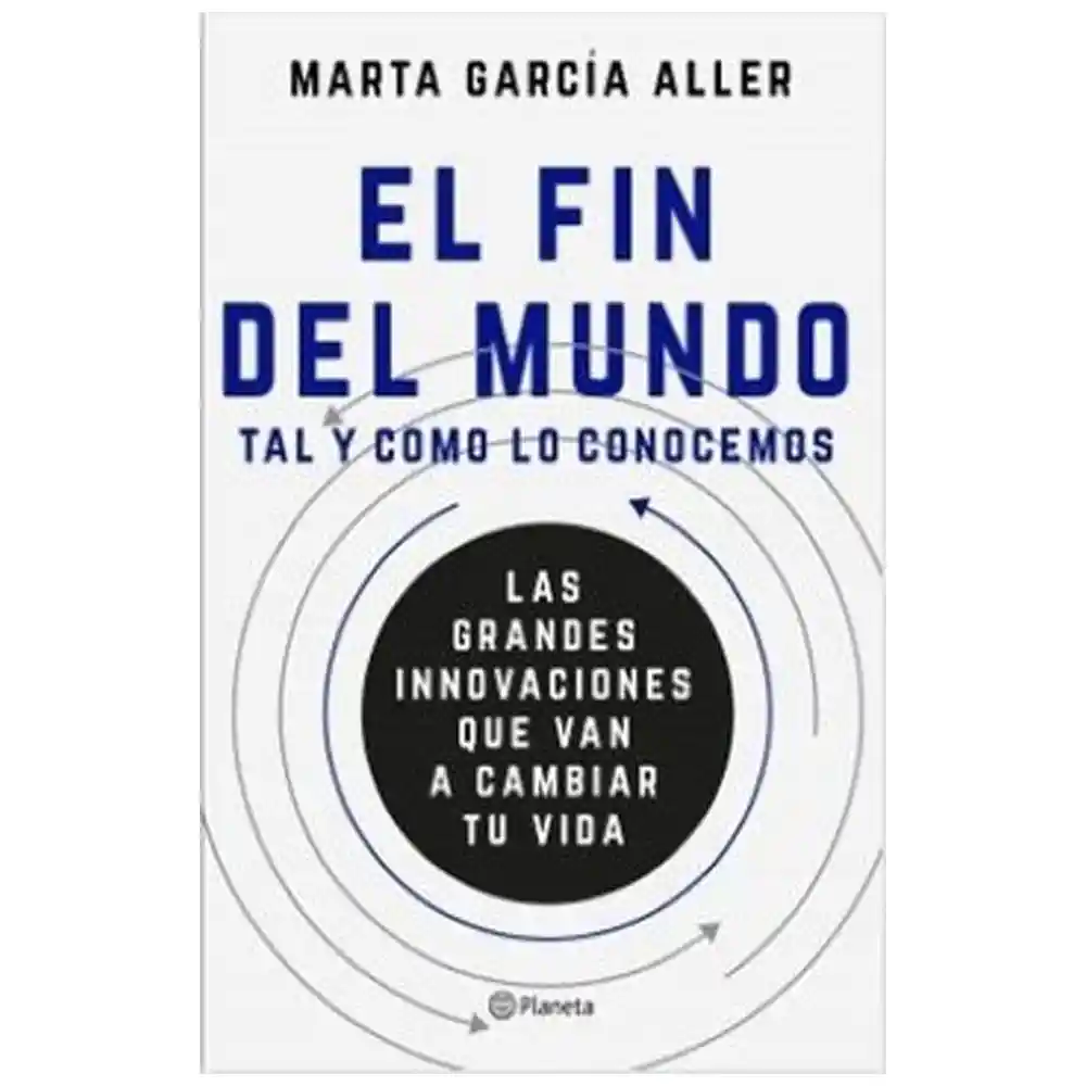 El Fin Del Mundo Tal y Como lo Conocemos - Marta García Aller 