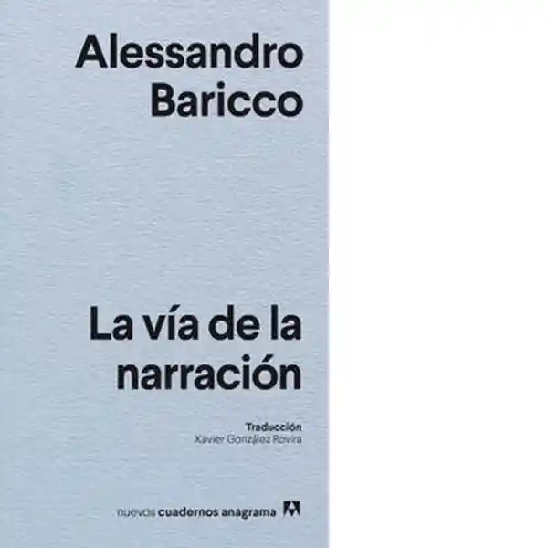 La Via de la Narración - Baricco Alessandro