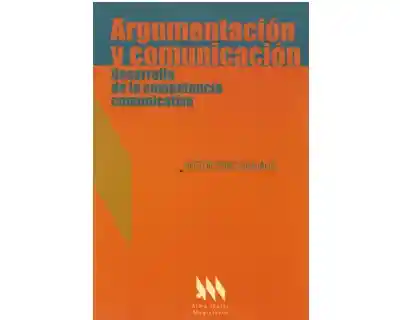 Argumentación y Comunicación. Desarrollo de la Competencia