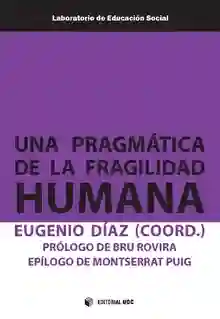 Una Pragmática De La Fragilidad Humana