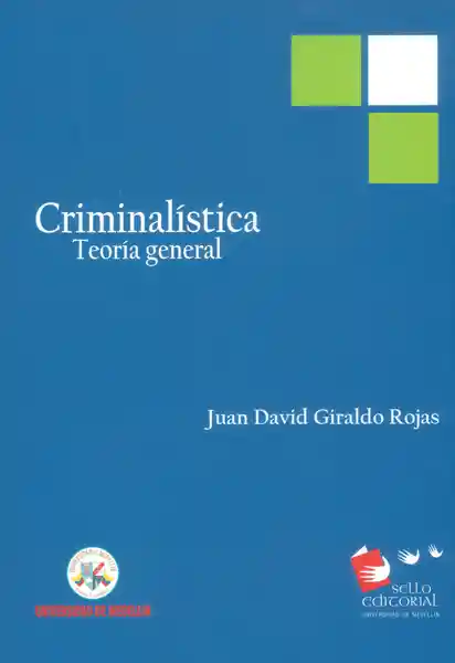 Criminalística. Teoría General ( 2 Edición)