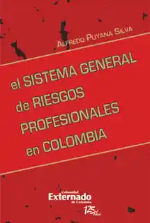 El Sistema General de Riesgos Profesionales en Colombia