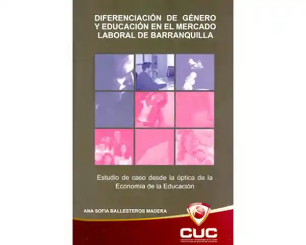 Diferenciación de Género y Educación en el Marcado Laboral