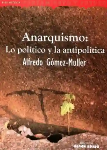Anarquismo: lo político y la antipolítica