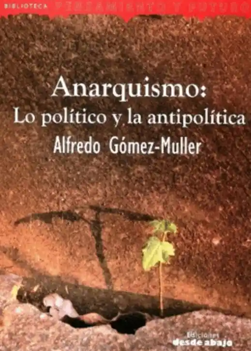 Anarquismo: lo político y la antipolítica