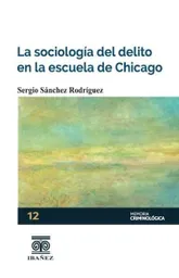 La Sociología Del Delito en La Escuela de Chicago