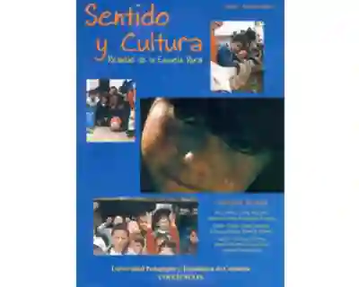 Sentido y Cultura. Realidad de la Escuela Rural