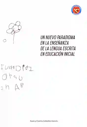 Un nuevo paradigma en la enseñanza de la lengua escrita en educación inicial