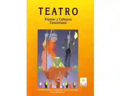 Teatro Popular y Callejero Colombiano - VV.AA