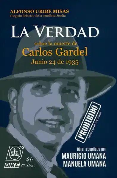 La Verdad Sobre la Muerte de Carlos Gardel. Junio 24 de 1935