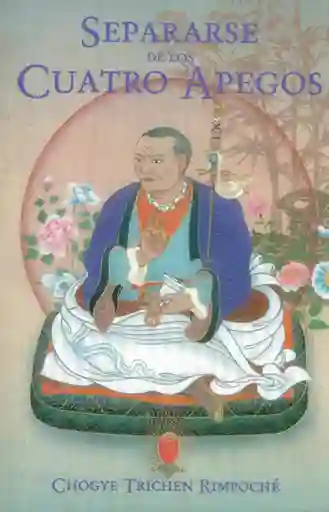 Separarse de Los Cuatro Apegos