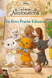 Los Aristogatitos 2. la Gran Prueba Culinaria - Planeta Junior