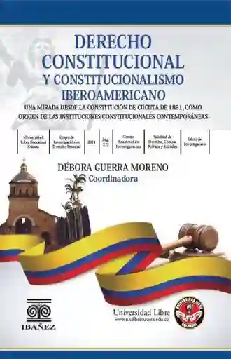 Derecho Constitucional y Constitucionalismo Iberoamericano