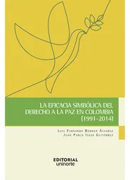 La Eficacia Simbólica Del Derecho a La Paz en Colombia 19912014
