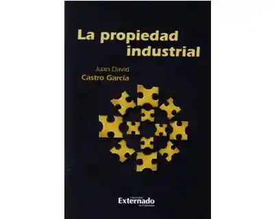 La Propiedad Industrial - Juan David Castro García