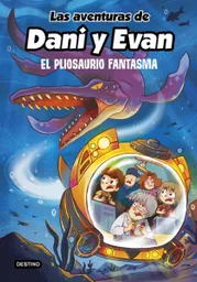 Las Aventuras de Dani y Evan 6. El Pliosaurio Fantasma - Destino