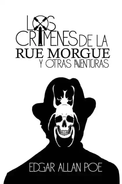 Los Crímenes de La Rue Morgue y Otras Aventuras
