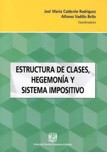 Estructura Clases Hegemonía y Sistema Impositivo - José Calderón