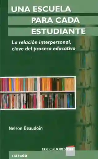 Una Escuela Para Cada Estudiante La Relación Interpersinal Clave Del Proceso Educativo