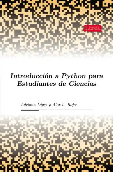 Introducción a Python Para Estudiantes de Ciencias - Adriana