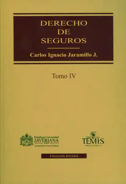 Derecho de Seguros Tomo IV - Carlos Ignacio Jaramillo