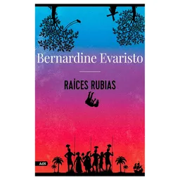 Raices Rubias - Evaristo Bernardine